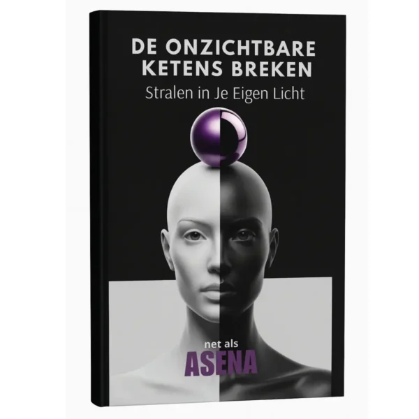 De onzichtbare ketens breken - Stralen in je eigen licht